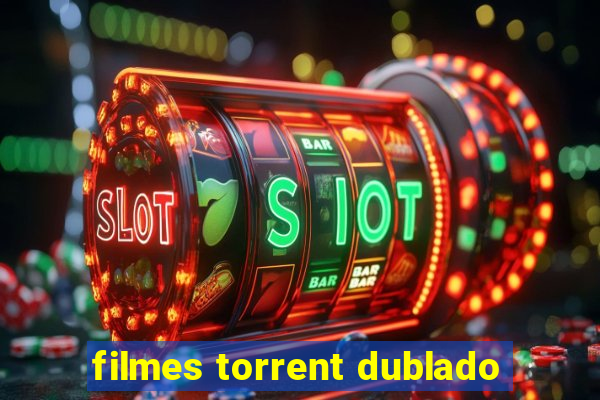 filmes torrent dublado